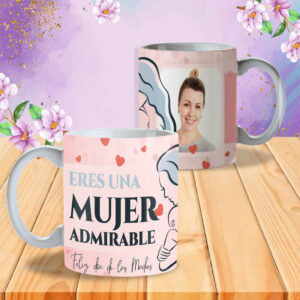Taza Eres una mujer admirable...