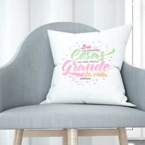 Cojín tacto algodón - Son las pequeñas cosas las que hacen grande la vida