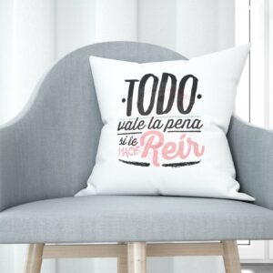 Cojín tacto algodón - Todo vale la pena si te hace reir