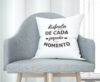 Cojín tacto algodón - Disfruta de cada pequeño momento