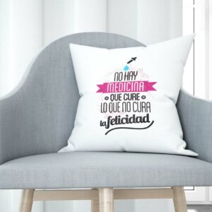 Cojín tacto algodón - No hay medicina que cure lo que no cura la felicidad