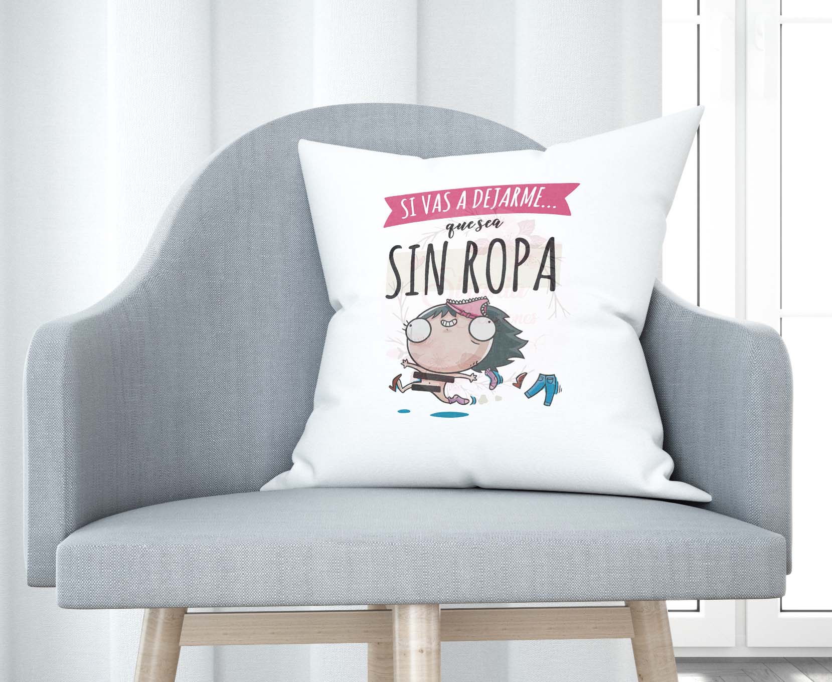 Cojín tacto algodón - Si vas a dejarme, que sea sin ropa