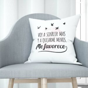 Cojín tacto algodón - Voy a sonreír más y a quejarme menos, me favorece