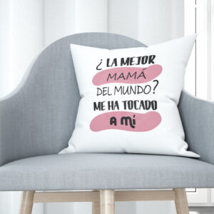 Cojín tacto algodón - La mejor mamá del mundo me ha tocado a mí