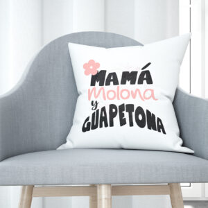 Cojín tacto algodón - Mamá molona y guapetona